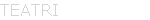 TEATRI